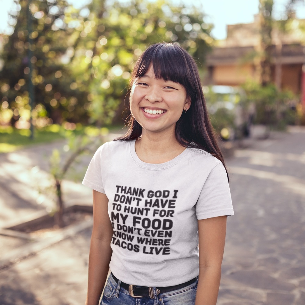 Thank God I Don't Have To Hunt For My Food T-Shirt - Picture 4 of 5